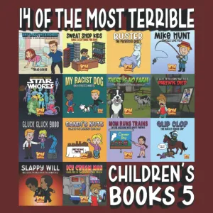 14 Of The Most Terrible Children's Books Ever Written: Part 5 (Rejected Children's Books) Paperback – September 27, 2022