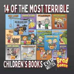 14 Of The Most Terrible Children's Books: Ever Written (Rejected Children's Books) Paperback – September 4, 2020
