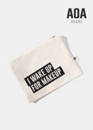 AOA Canvas Pouch - I Wake Up For Makeup
