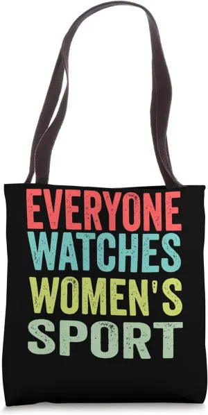 Everyone Watches Women's Sports funny Tote Bag