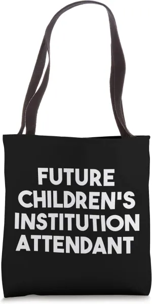 Future Children's Institution Attendant Tote Bag
