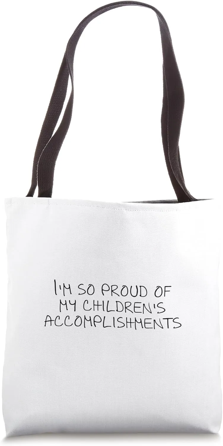 I'm so proud of my children's accomplishments Tote Bag