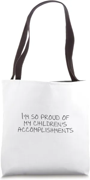 I'm so proud of my children's accomplishments Tote Bag