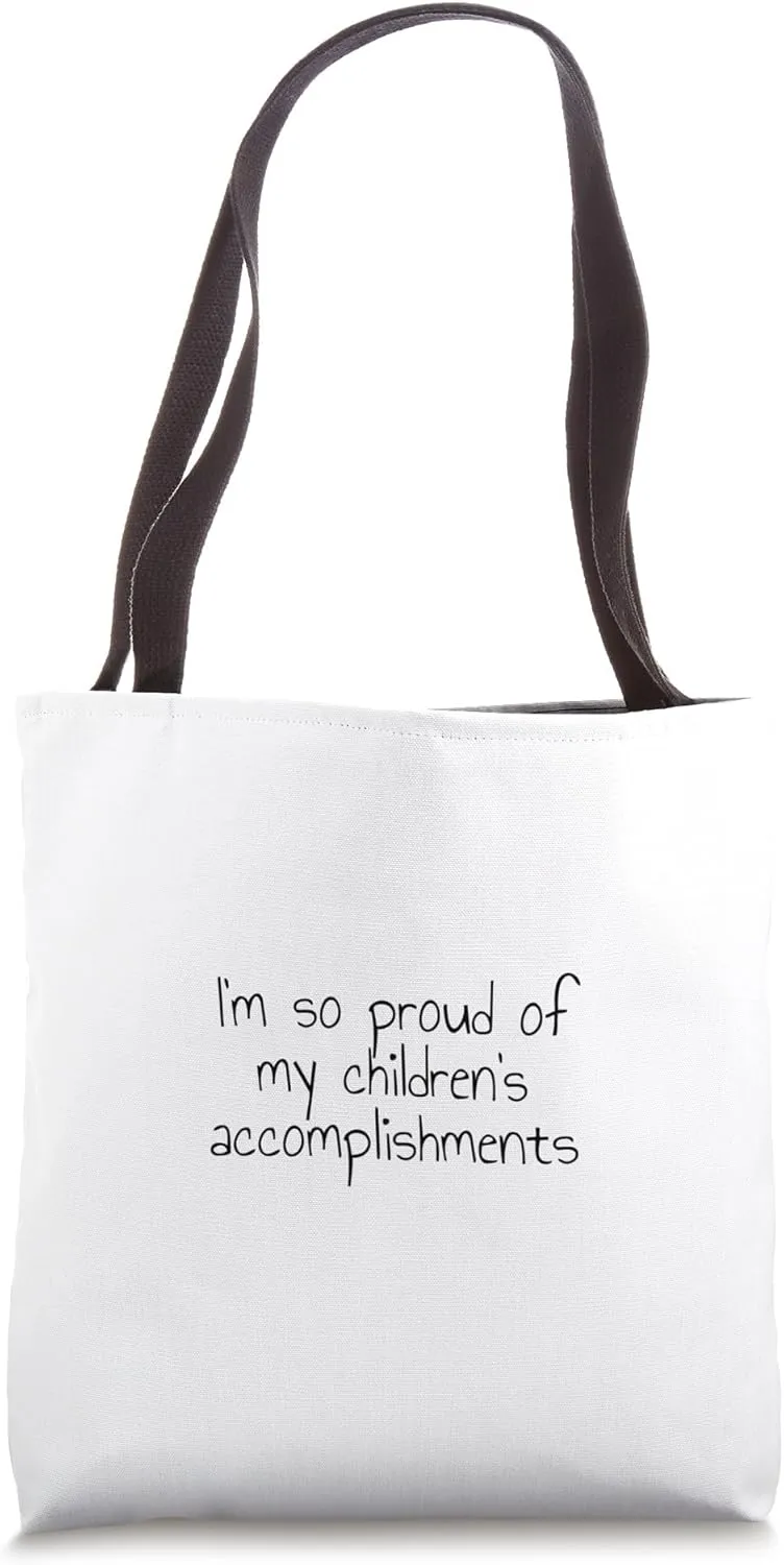 I'm so proud of my children's accomplishments Tote Bag