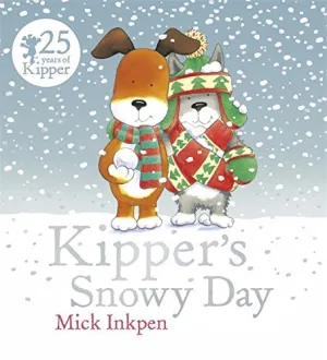 Kipper's Snowy Day by Mick Inkpen (2015-11-03) Paperback