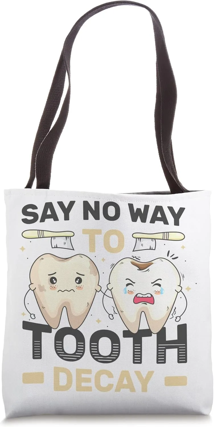 No Way to Tooth Decay Dental Assistant Funny Dentist Tote Bag