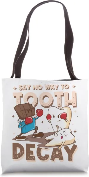 No Way to Tooth Decay Dental Assistant Funny Dentist Tote Bag
