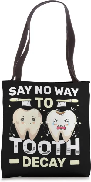No Way to Tooth Decay Dental Assistant Funny Dentist Tote Bag