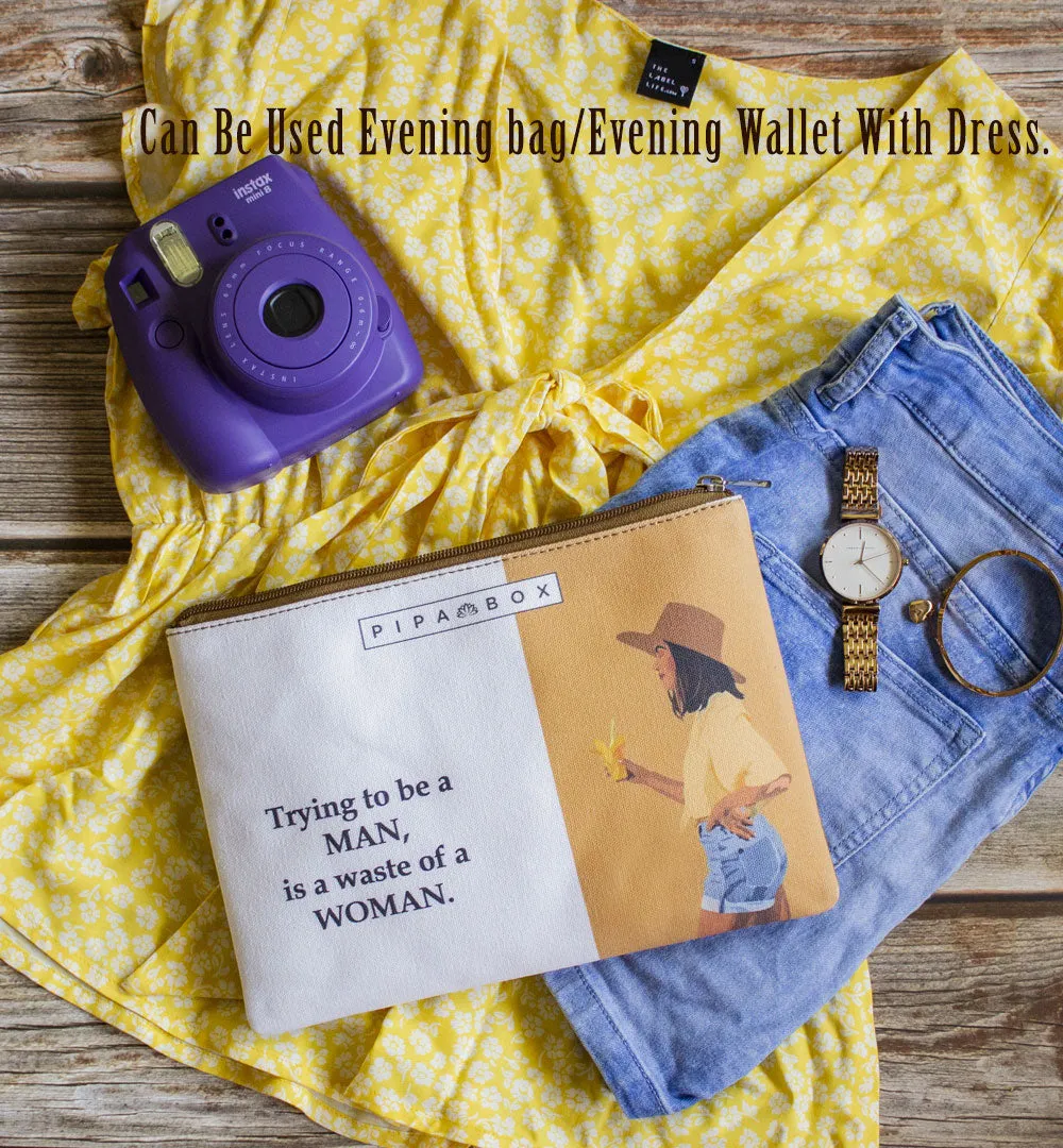 Try to Be a Man - Printed Multi Purpose Canvas Pouch
